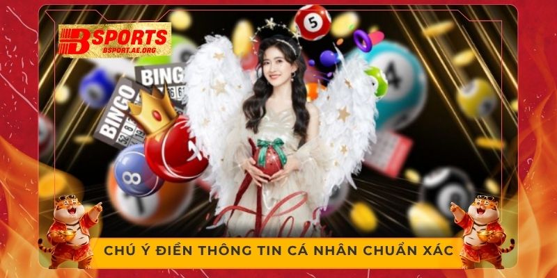 Chú ý điền thông tin cá nhân chuẩn xác