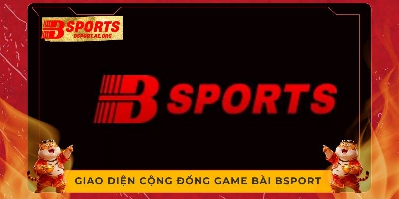 Giao diện cộng đồng game bài Bsport 
