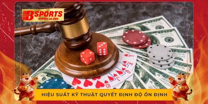 Hiệu suất kỹ thuật quyết định độ ổn định 