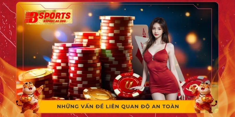 Những vấn đề liên quan độ an toàn 