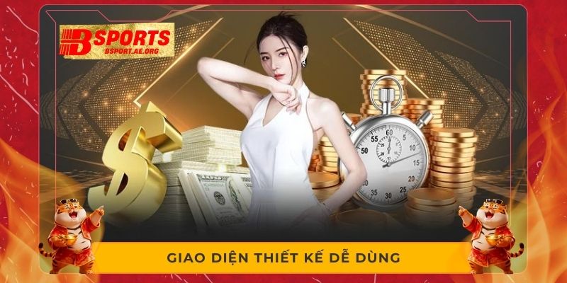 Giao diện thiết kế dễ dùng